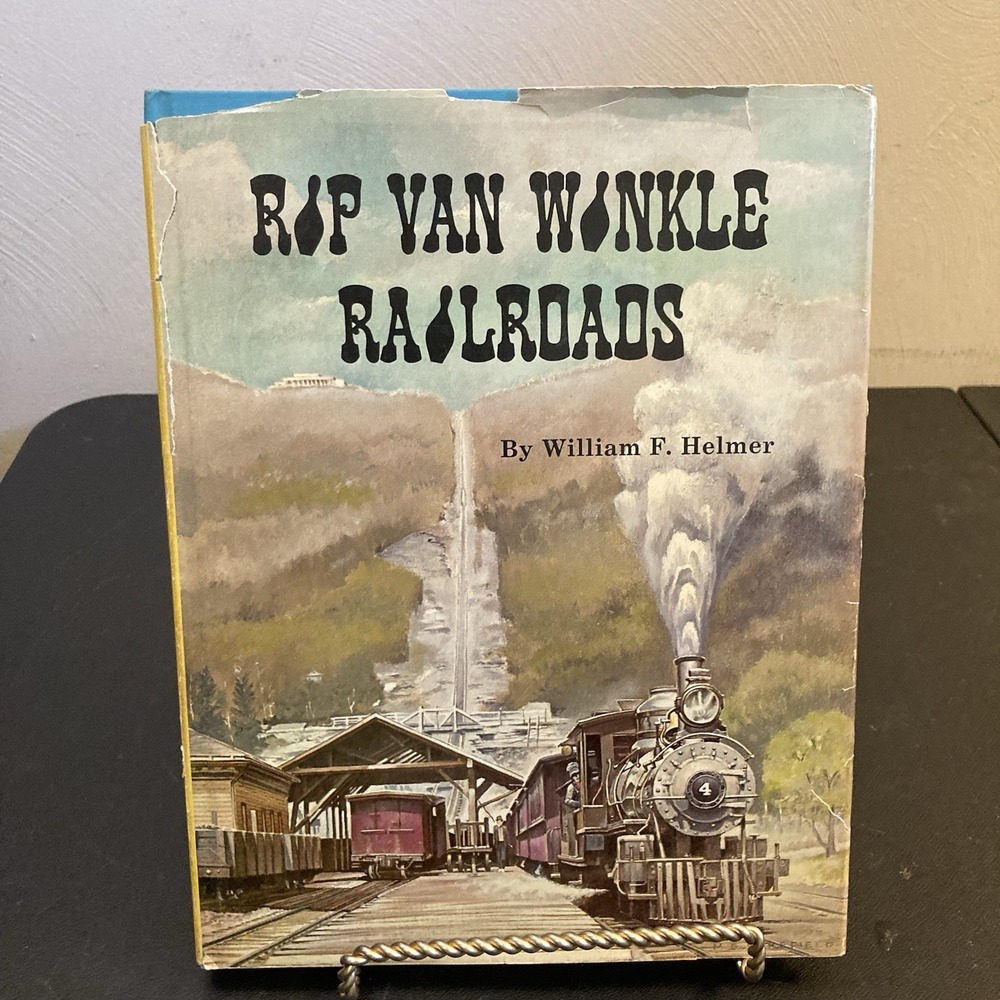 Rip Van‎ Winkle Railroads By William Helmer HC DJ